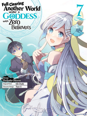 cover image of Full Clearing Another World Under a Goddess with Zero Believers, Volume 7